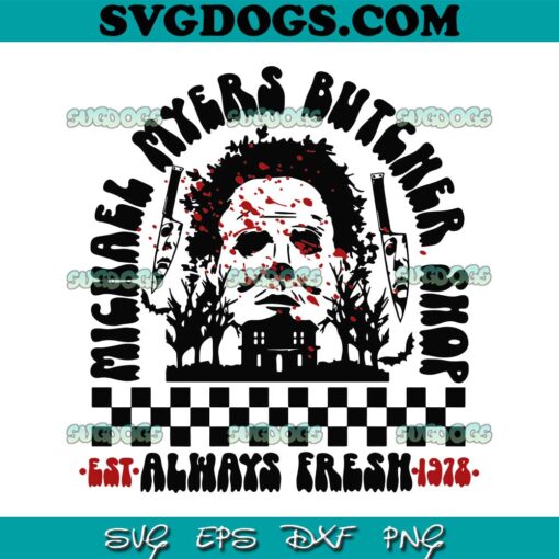Michael Myers Horror Characters SVG PNG, Michael Myers Butcher Shop SVG, Halloween SVG PNG EPS DXF