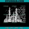 Of All The Paths You Take In Life SVG, Make Sure A Few Of Them Are Dirt SVG, Camping SVG PNG EPS DXF