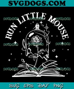 Run Little Mouse Book Lover SVG PNG, Haunting Adeline SVG, Run Little Mouse SVG PNG EPS DXF