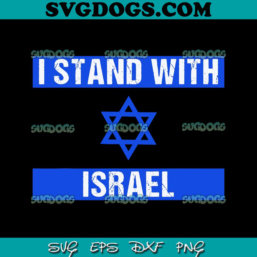 Support I Stand With Israel SVG, Jewish Heritage Israeli Flag SVG, Trending SVG PNG EPS DXF