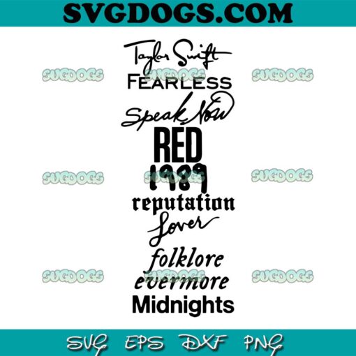 Taylor Swift Album List SVG, Taylor Swift Fearless SVG, Red 1989 SVG, Midnights SVG PNG EPS DXF