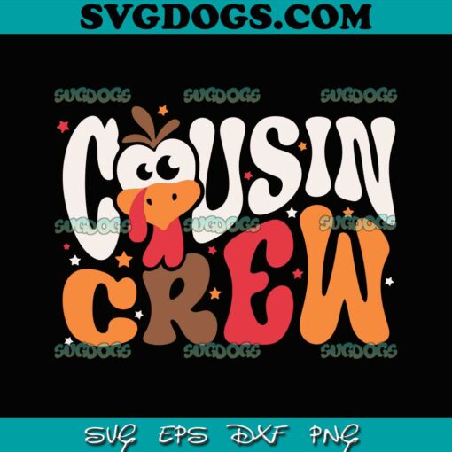 Thanksgiving Cousin Crew Turkey SVG, Turkey Cousin Crew SVG, Thanksgiving SVG PNG EPS DXF