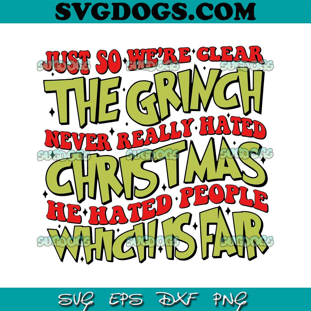 The Grinch Never Really Hated Christmas SVG PNG #1