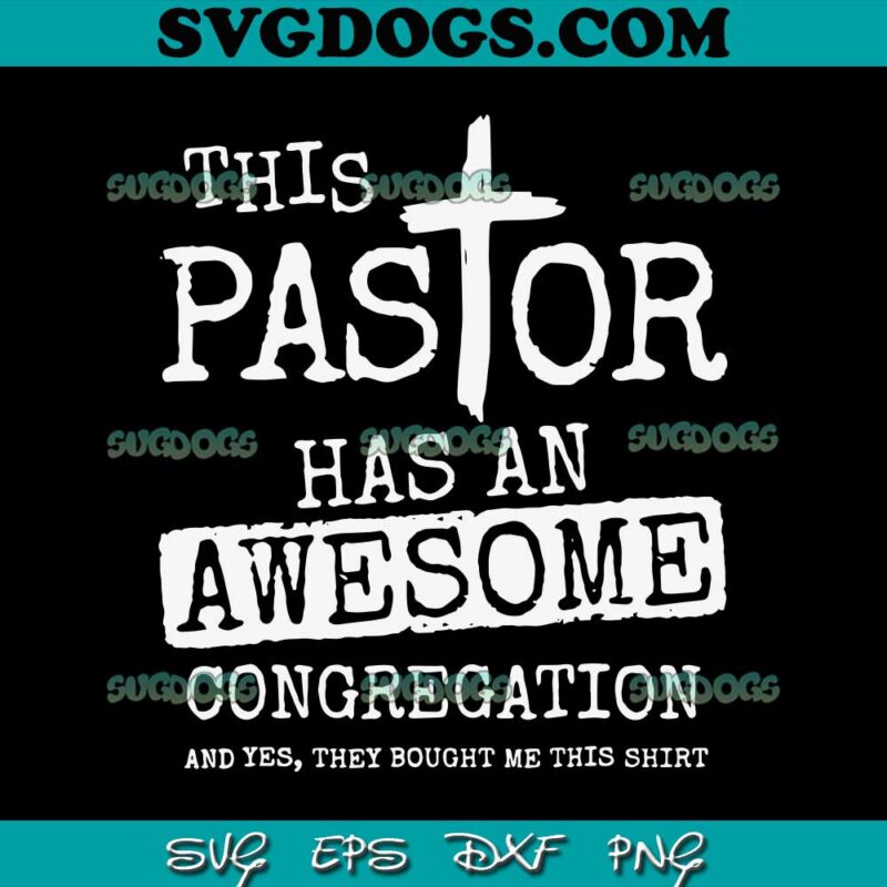 This Pastor Has An Awesome Congregation Jesus SVG