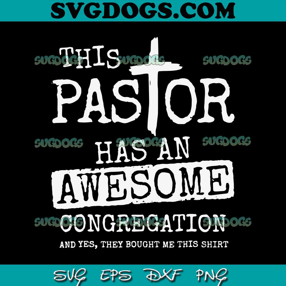This Pastor Has An Awesome Congregation Jesus  SVG, Trending SVG PNG EPS DXF