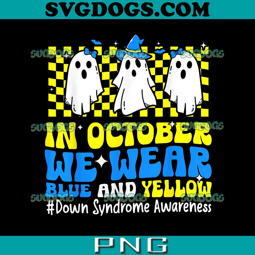We Wear Yellow and Blue Funny Ghost Down Syndrome Awareness PNG, Breast Cancer Halloween PNG