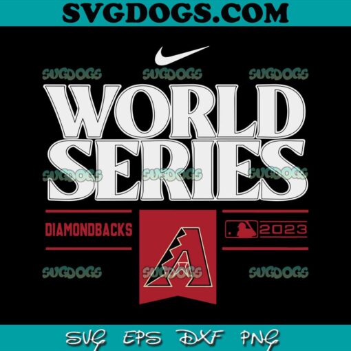 World Series Diamondbacks 2023 SVG PNG, Arizona Diamondbacks 2023 World Series SVG, Arizona Diamondbacks SVG PNG EPS DXF