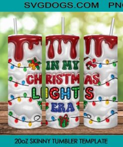 3D Inflated In My Christmas Lights Era Tumbler Wrap PNG, Christmas Tumbler Wrap PNG File