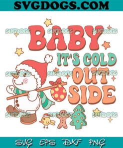 Baby Its Cold Outside SVG, Christmas SVG PNG EPS DXF