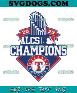 Baseball ALCS Champions 2023 Texas Rangers SVG, Texas Rangers SVG PNG EPS DXF