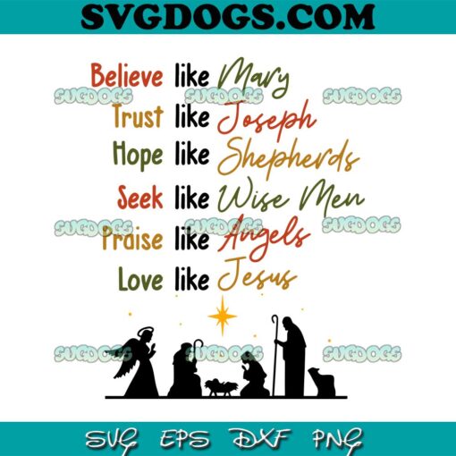 Believe Like Mary Trust Like Joseph SVG, Mary And Joseph SVG, Christmas Quote SVG DXF EPS PNG