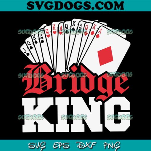 Bridge King SVG PNG, Bridge Card Game Wall Art SVG PNG EPS DXF