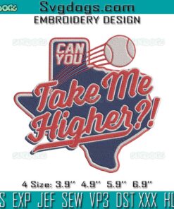 Can You Take Me Higher Embroidery, Texas Rangers Embroidery