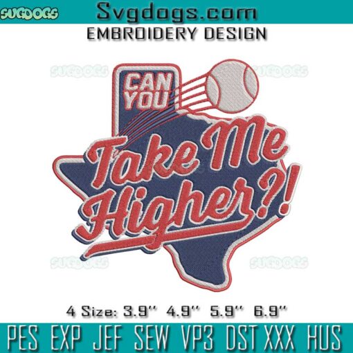 Can You Take Me Higher Embroidery, Texas Rangers Embroidery