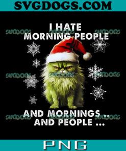 Cat Christmas PNG, I Hate Morning People PNG, Cat Lover PNG