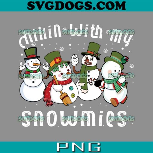 Chillin With My Snowmies Santa Snowman PNG