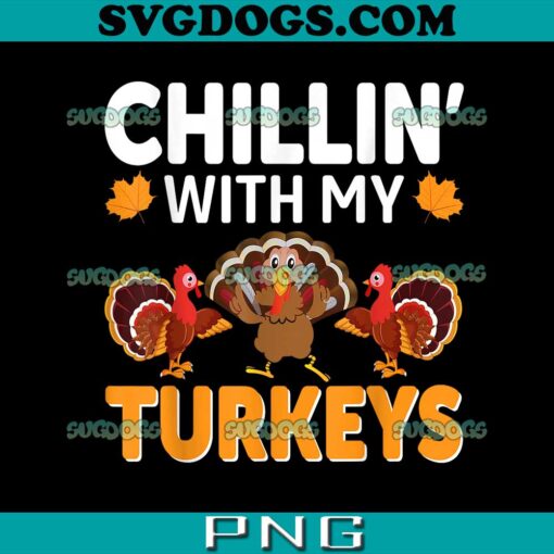 Chillin With My Turkeys PNG, Thanksgiving Family PNG