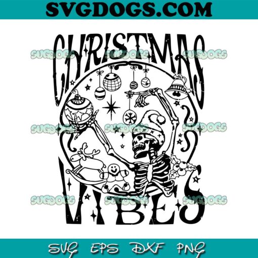 Christmas Vibes Skeleton SVG, Skeleton Christmas SVG, Skull Santa Hat SVG PNG DXF EPS