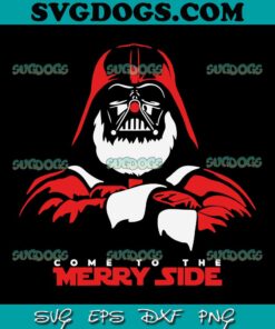 Come To The Merry Side Christmas SVG, Star War Christmas Svg, Darth Vader SVG PNG EPS DXF