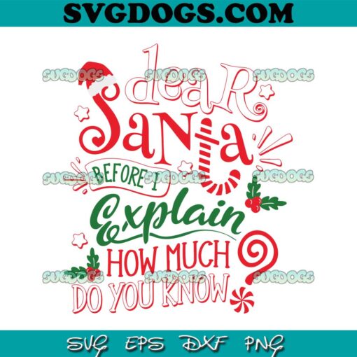 Dear Santa Before I Exxplain How Much Do You Know SVG, Christmas Free SVG PNG EPS DXF