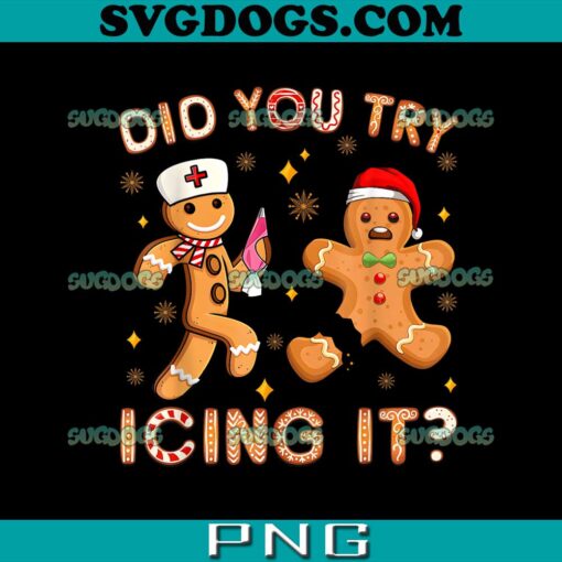 Did You Try Icing It Nurse Christmas PNG