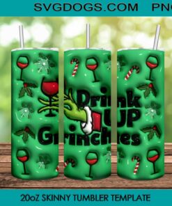 Drink Up Grinches Tumbler Wrap PNG, Grinch Christmas Tumbler Wrap PNG File