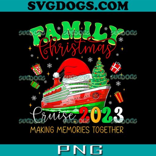 Family Christmas Cruise 2023 Making Memories Together PNG