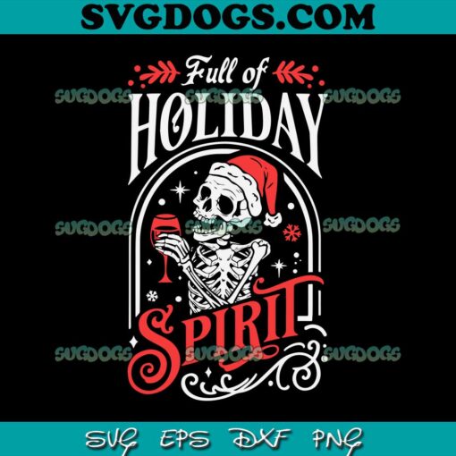 Full Of Holiday Spirit SVG, Skull Santa Claus SVG, Skull Santa Coffee SVG PNG EPS DXF