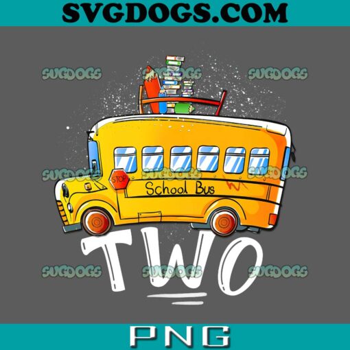 Funny 2nd Birthday School Bus PNG, Funny Two Year Old 2nd Birthday School Bus Decorations Party PNG