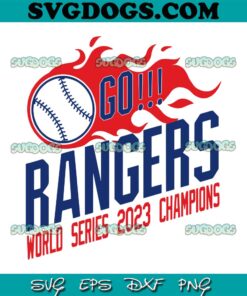 Go Rangers World Series 2023 Champions SVG, Texas Rangers Baseball SVG PNG DXF EPS