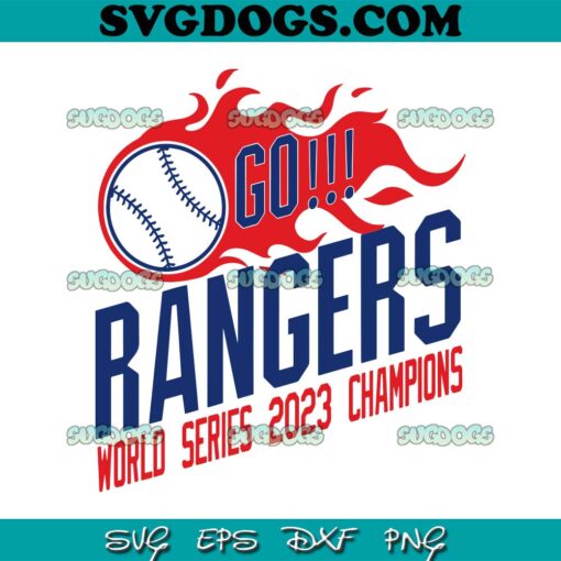 Go Rangers World Series 2023 Champions SVG, Texas Rangers Baseball SVG PNG DXF EPS