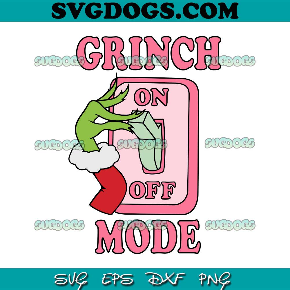 Grinch Mode On SVG, Christmas Season SVG, Grinch Mode Grinchmas SVG PNG EPS DXF Grinch Mode On SVG, Christmas Season SVG, Grinch Mode Grinchmas SVG PNG EPS DXF
