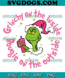Grinchy On The Inside Bougie On The Outside SVG, Grinchmas SVG, Pink Bougie Grinch SVG PNG DXF EPS