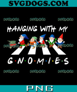 Hanging With My Gnomies PNG, Christmas Gnomies PNG