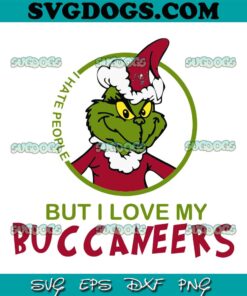 I Hate People But I Love My Buccaneers SVG, Grinch Santa Christmas SVG, Tampa Bay Buccaneers SVG PNG DXF EPS