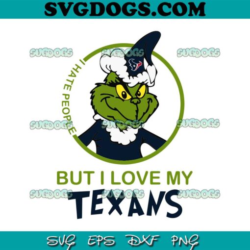 I Hate People But I Love My Texans SVG, Grinch Santa Christmas SVG, Houston Texans SVG PNG DXF EPS