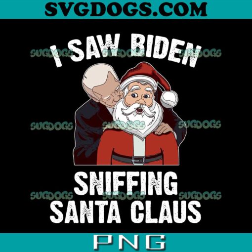 I Saw Biden Sniffing Santa Claus PNG