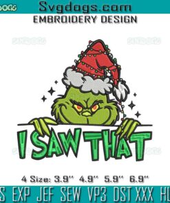 I Saw That Grinch Embroidery, Grinch Christmas Embroidery
