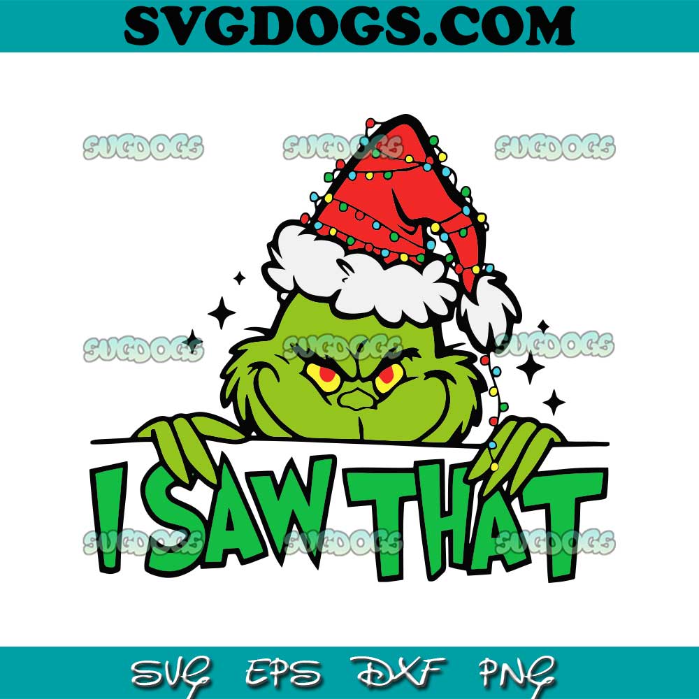 I Saw That Grinch Santa SVG, Quotes Grinch SVG, Grinch Happy Christmas ...