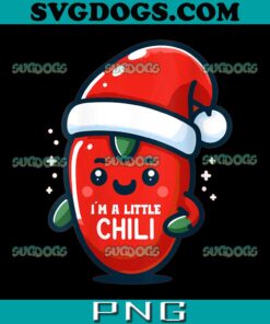 I’m A Little Chili PNG, Chili Christmas PNG