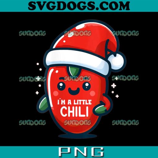 I’m A Little Chili PNG, Chili Christmas PNG