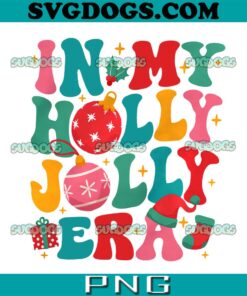 In My Holly Jolly Era PNG, Christmas Crewneck PNG, Trendy Christmas PNG