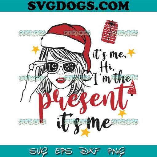 Its Me Hi Im The Present Its Me SVG, Taylor 1989 Glasses SVG, Taylor Swift SVG PNG EPS DXF