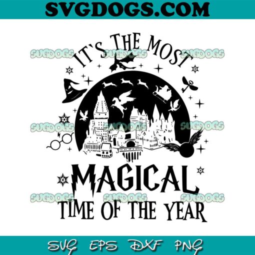 Its The Most Magical Time Of The Year SVG, Harry Potter SVG PNG EPS DXF