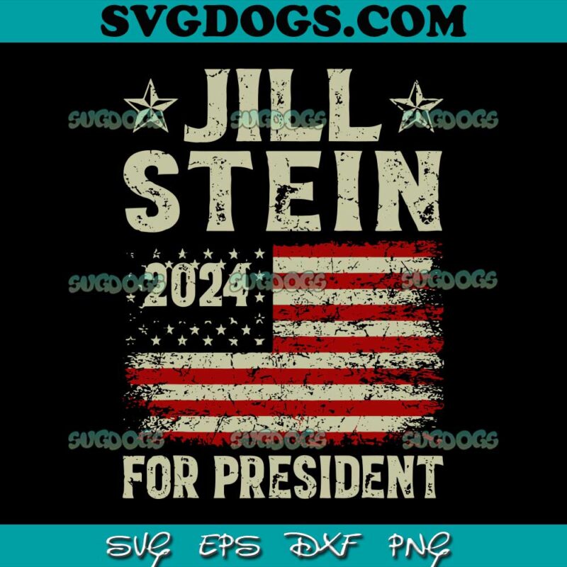 Jill Stein For President 2024 SVG Jill Stein Green Party USA Flag Vintage SVG PNG DXF EPS 800x800 