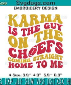 Karma Is The Guy Embroidery, On The Chiefs Embroidery
