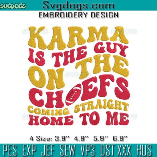 Karma Is The Guy Embroidery, On The Chiefs Embroidery