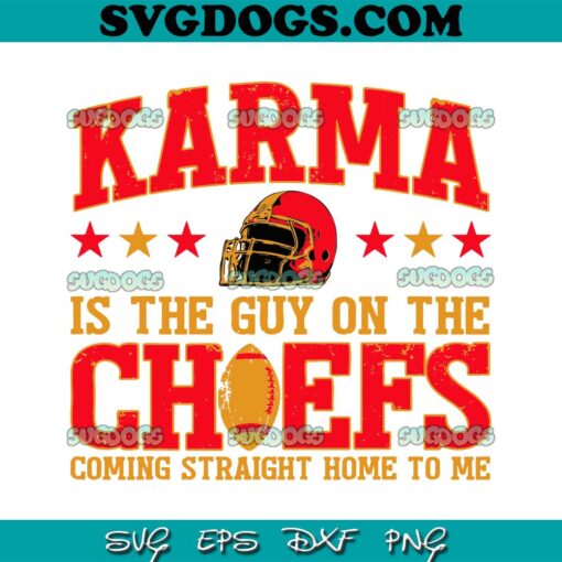 Karma Is The Guy On The Chief SVG, Travis Kelce And Taylor Swift SVG, Travis Kelce 87 SVG PNG EPS DXF