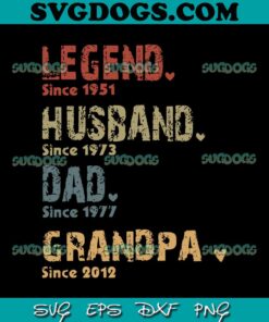 Legend Husband Dad And Grandpa Since SVG, Family Personalized Custom SVG, Father’s Day SVG, Birthday Gift For Dad, Grandpa SVG PNG EPS DXF