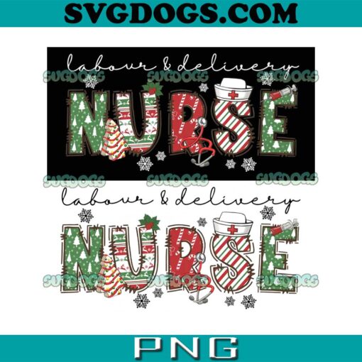 Labor And Delivery Nurse Christmas PNG, Nurse Christmas PNG, Labor And Delivery Nurse PNG